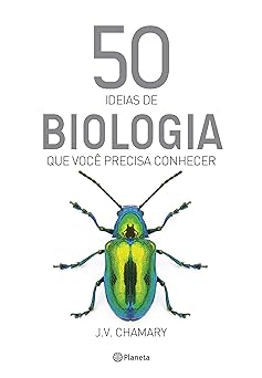 50 ideias de biologia que voce precisa con J. V. Chamary